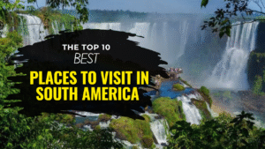 Featured image of the post with the title Top 10 Best Places To Visit In South America